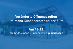 Öffnungszeiten mona Kundencenter am Samstag, 16.11.2024